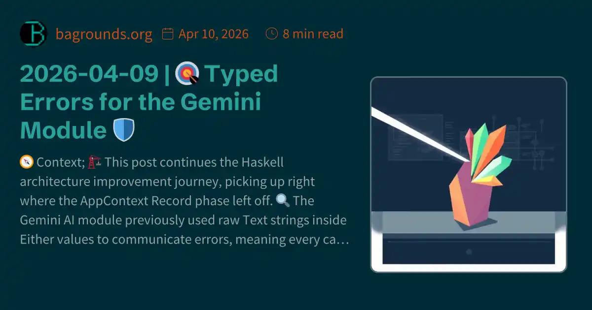 2026-04-09 | 🎯 Typed Errors for the Gemini Module 🛡️