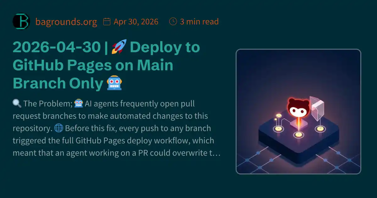 2026-04-30 | 🚀 Deploy to GitHub Pages on Main Branch Only 🤖