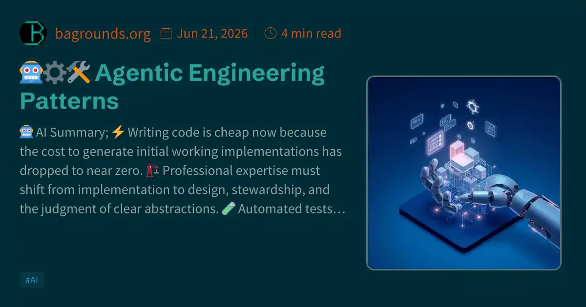 🤖⚙️🛠️ Agentic Engineering Patterns
