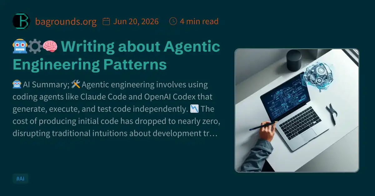 🤖⚙️🧠 Writing about Agentic Engineering Patterns