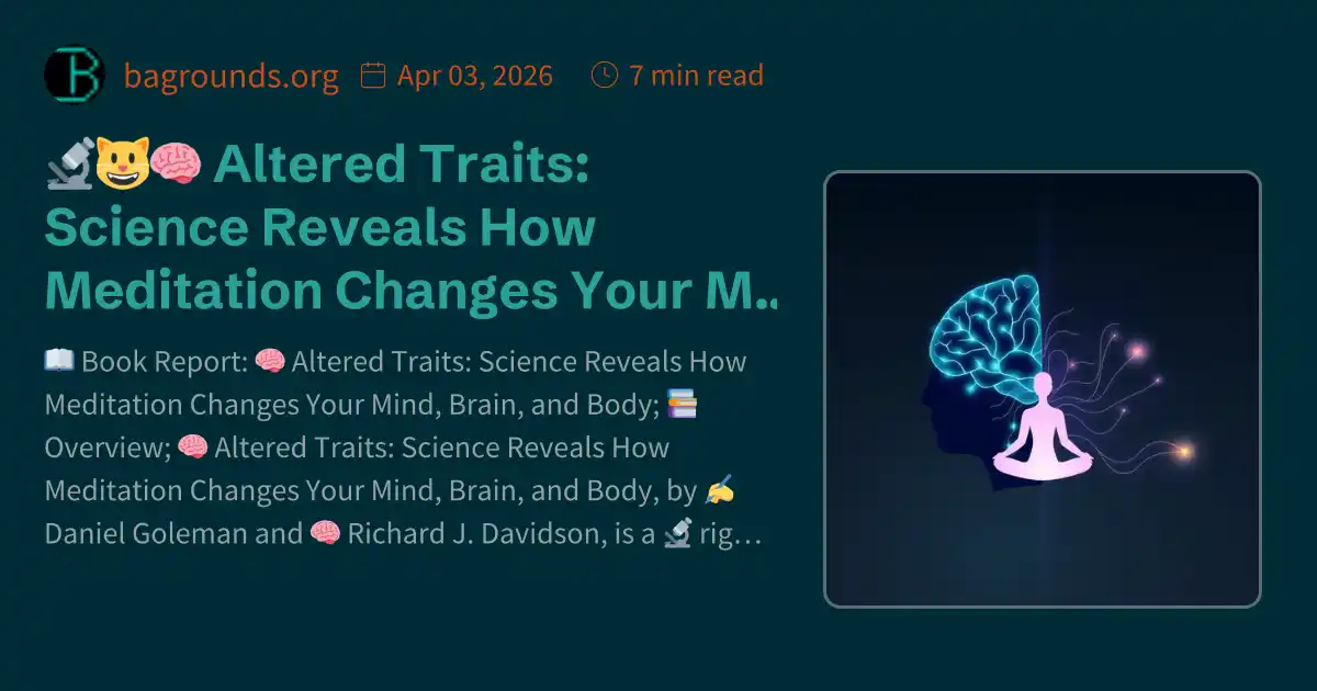 🔬🧘🏼‍♀️🧠 Altered Traits: Science Reveals How Meditation Changes Your ...