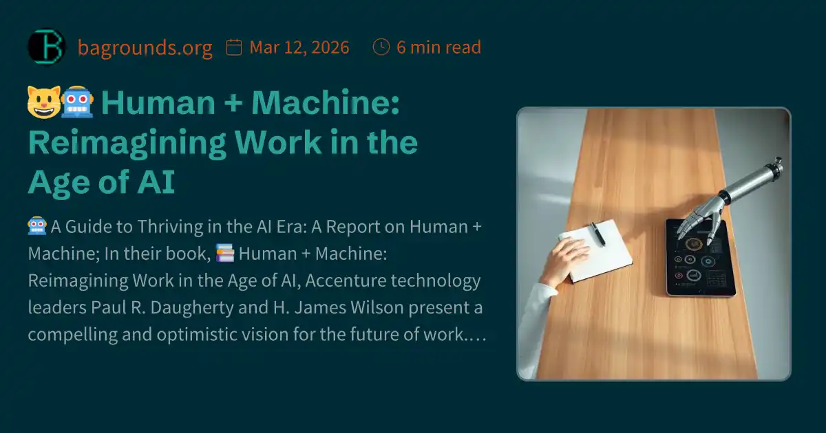 🧑‍💻🤖 Human + Machine: Reimagining Work in the Age of AI