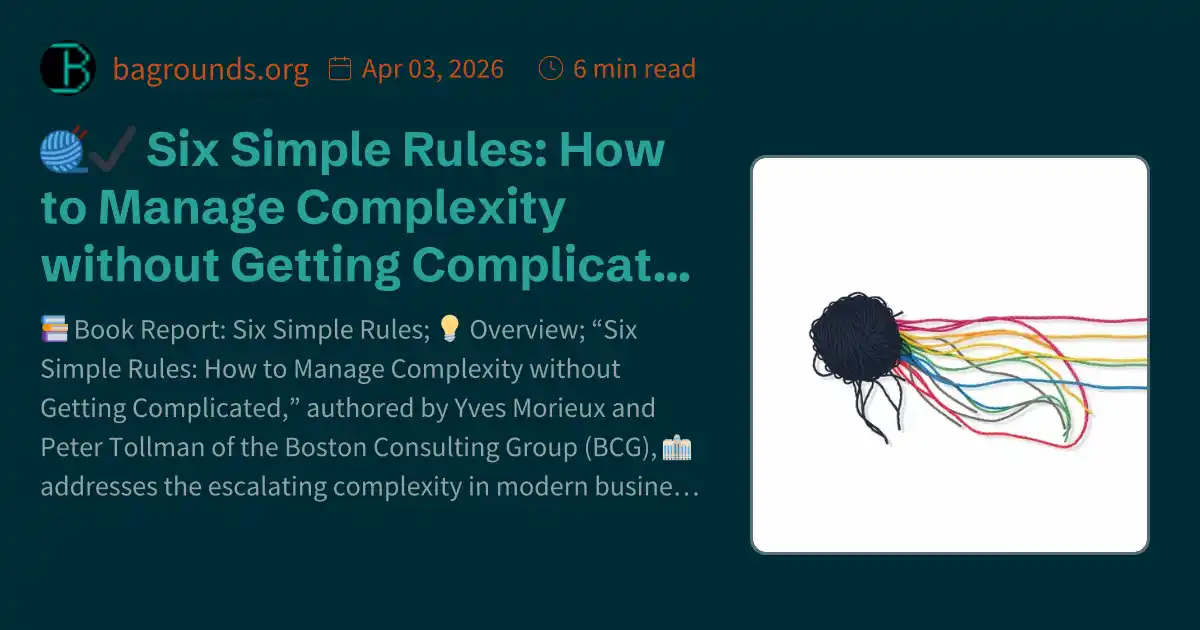🧶 ️ Six Simple Rules: How to Manage Complexity without Getting Complicated