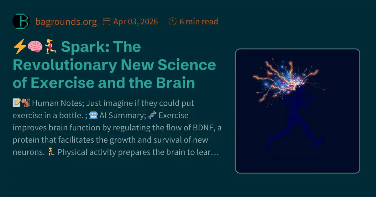 ⚡🧠🏃 Spark: The Revolutionary New Science of Exercise and the Brain