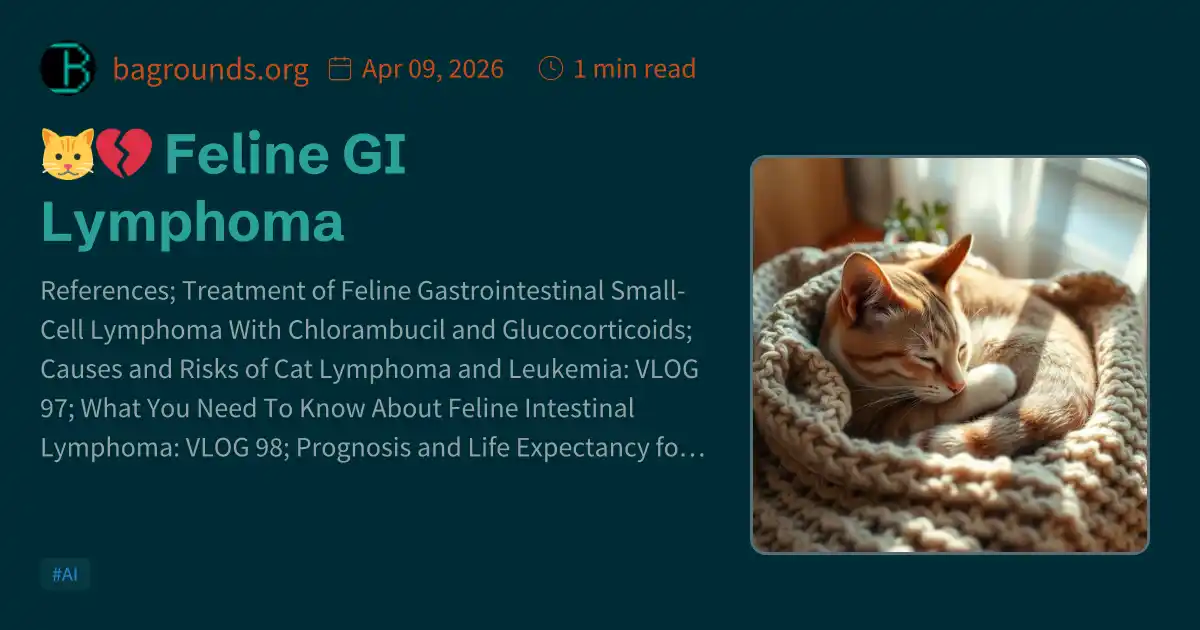 🐱💔 Feline GI Lymphoma