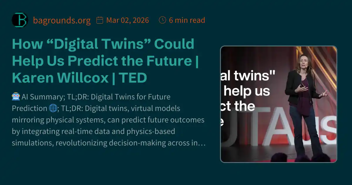 How Digital Twins Could Help Us Predict The Future Karen Willcox Ted