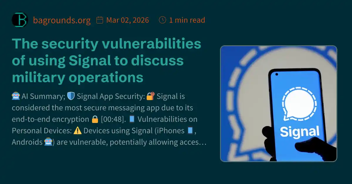 The security vulnerabilities of using Signal to discuss military operations